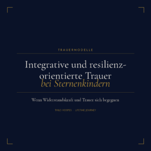Integrative und Resilienzorientierte Trauer
