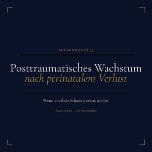 Posttraumatisches Wachstum nach perinatalem Verlust