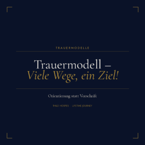 Trauermodell Viele Wege ein Ziel